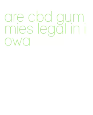 are cbd gummies legal in iowa