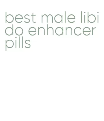 best male libido enhancer pills
