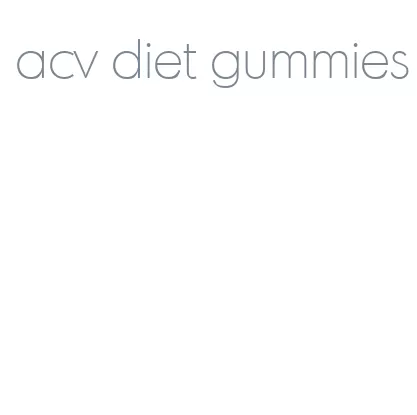 acv diet gummies