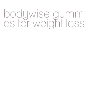 bodywise gummies for weight loss