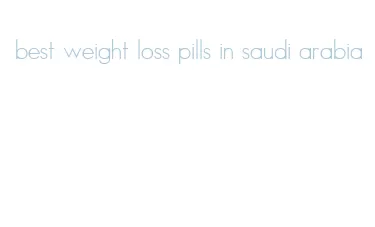 best weight loss pills in saudi arabia