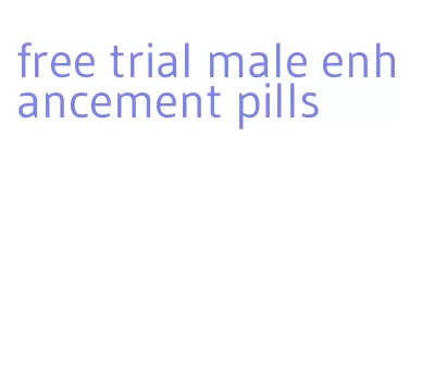 free trial male enhancement pills