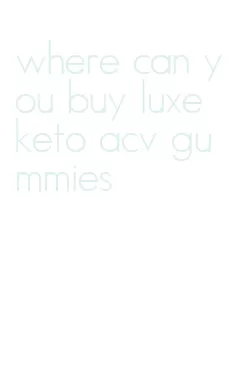 where can you buy luxe keto acv gummies