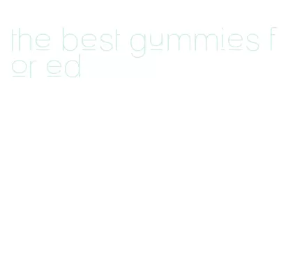 the best gummies for ed