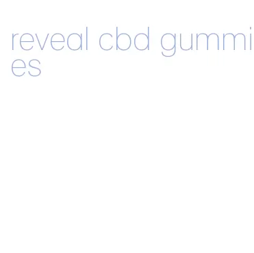 reveal cbd gummies