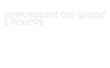 performance cbd gummies reviews