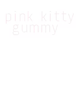 pink kitty gummy