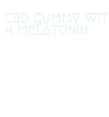 cbd gummy with melatonin