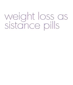 weight loss assistance pills