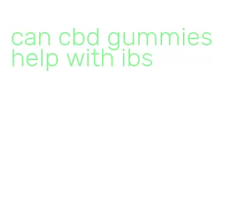 can cbd gummies help with ibs