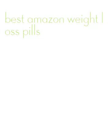 best amazon weight loss pills