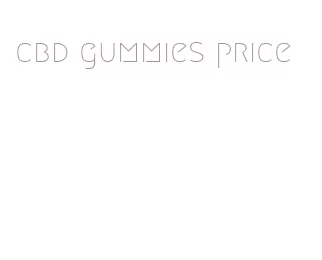 cbd gummies price