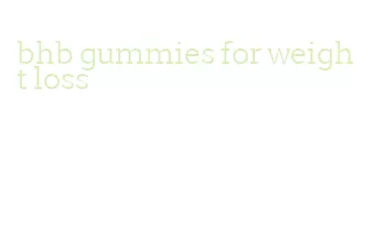 bhb gummies for weight loss
