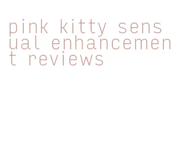pink kitty sensual enhancement reviews