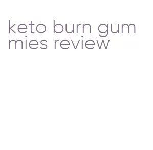 keto burn gummies review
