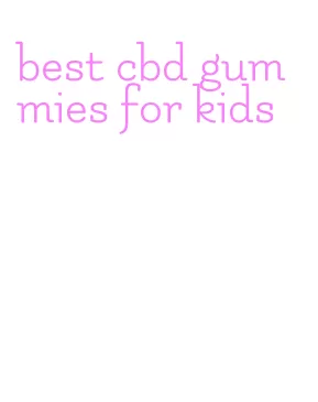best cbd gummies for kids