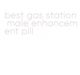 best gas station male enhancement pill