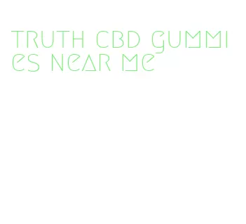 truth cbd gummies near me