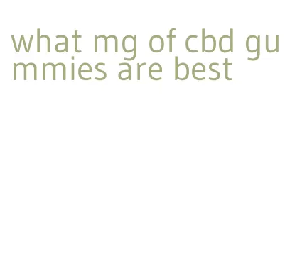 what mg of cbd gummies are best