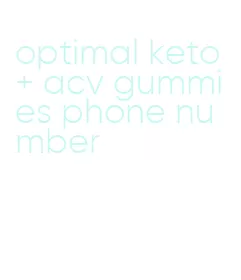 optimal keto + acv gummies phone number