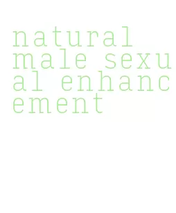 natural male sexual enhancement