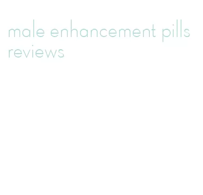 male enhancement pills reviews