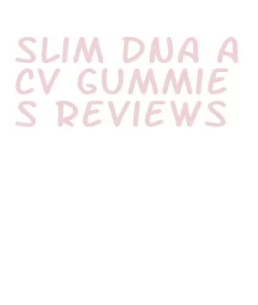 slim dna acv gummies reviews