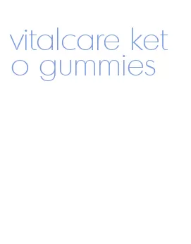 vitalcare keto gummies