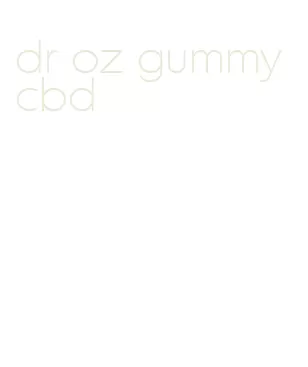 dr oz gummy cbd