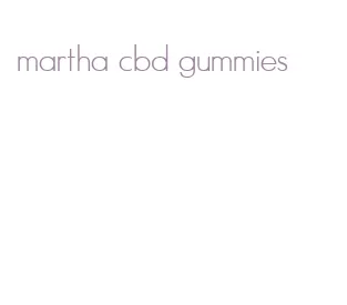 martha cbd gummies