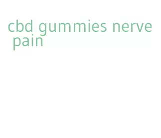 cbd gummies nerve pain