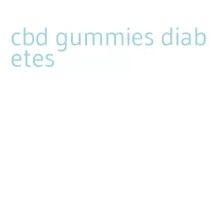 cbd gummies diabetes