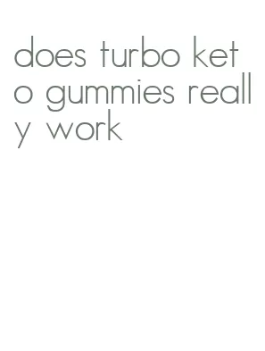 does turbo keto gummies really work