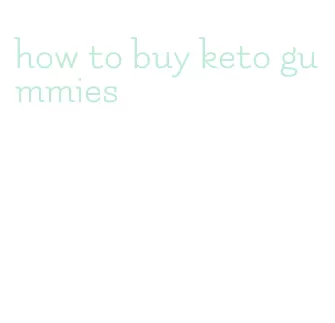 how to buy keto gummies