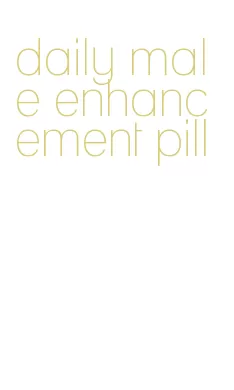 daily male enhancement pill