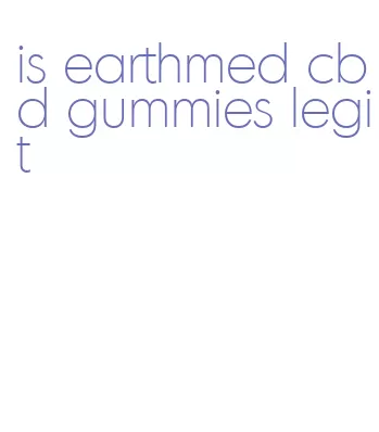 is earthmed cbd gummies legit