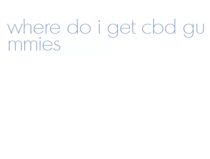 where do i get cbd gummies