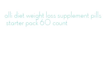 alli diet weight loss supplement pills starter pack 60 count