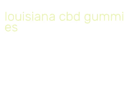 louisiana cbd gummies