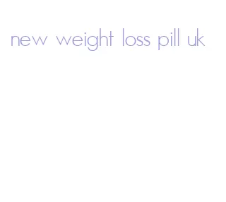 new weight loss pill uk