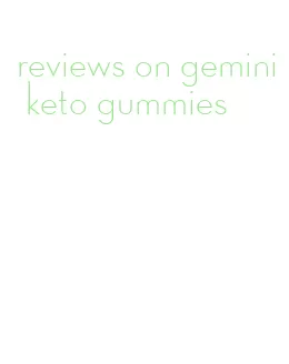 reviews on gemini keto gummies