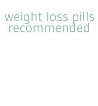weight loss pills recommended