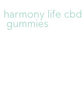 harmony life cbd gummies