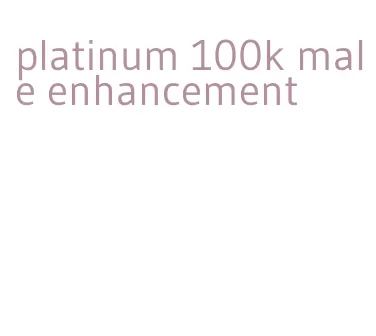 platinum 100k male enhancement
