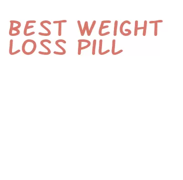best weight loss pill