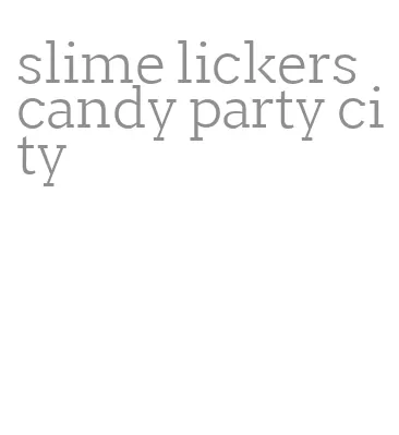 slime lickers candy party city