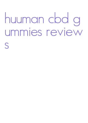 huuman cbd gummies reviews