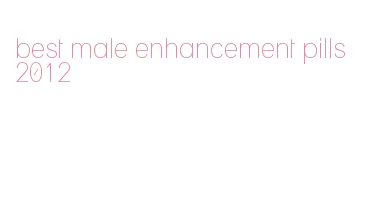best male enhancement pills 2012