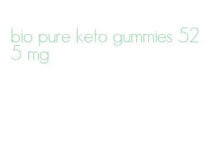 bio pure keto gummies 525 mg