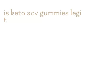 is keto acv gummies legit